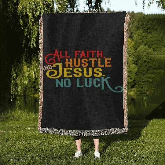 All Faith Hustle And Jesus No Luck Woven Blankets