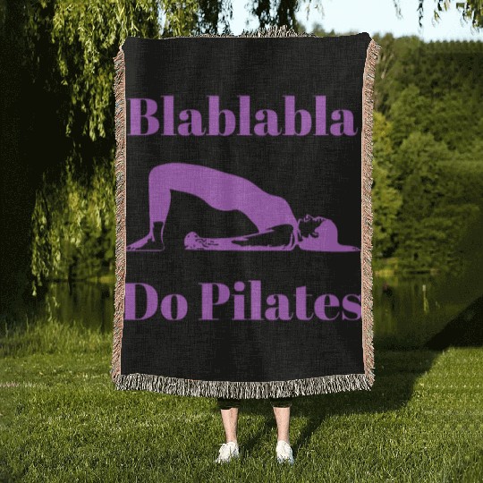 Women Humor Joke Blablabla Do Pilates Woven Blankets
