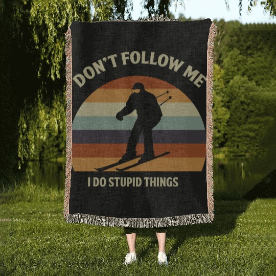 Don t Follow Me I Do Stupid Things Skiing Sports Woven Blankets