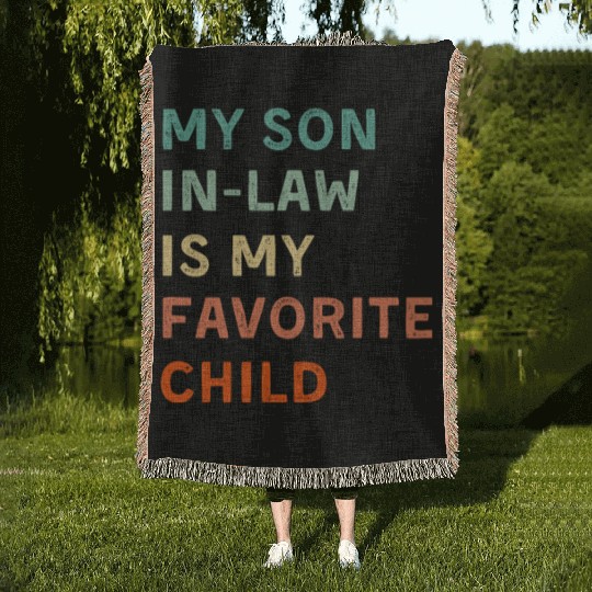 My Son In Law Is My Favorite Child Funny Family Woven Blankets