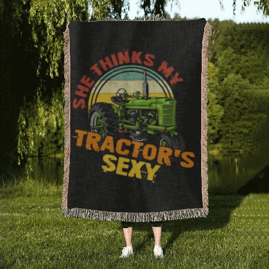 She Thinks My Tractors Sexy Farmer Farming Farm Woven Blankets