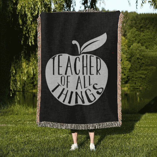 Teacher Of All Things School Teacher Appreciation Woven Blankets