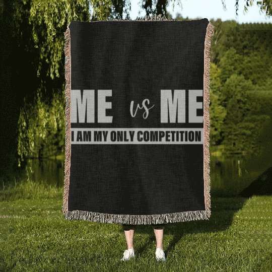 Me Vs Me I am My Only Competition Inspirational Woven Blankets