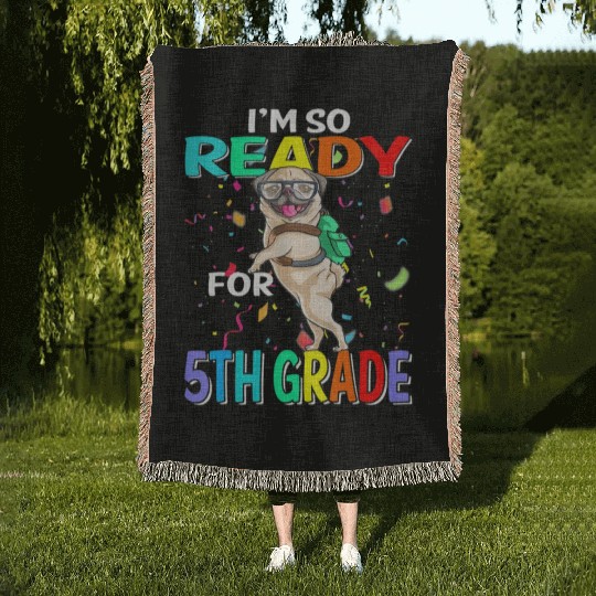 I'm Ready To Crush 5th Grade Funny Pug Back To Sch Woven Blankets