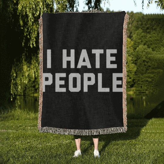 I Hate People Woven Blankets