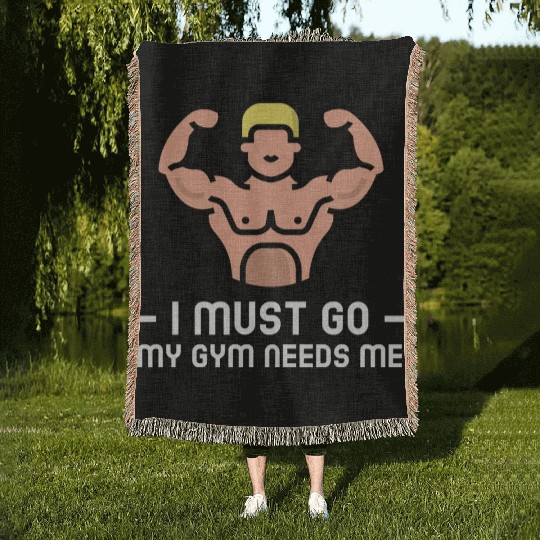 I Must Go My Gym Needs Me Woven Blankets