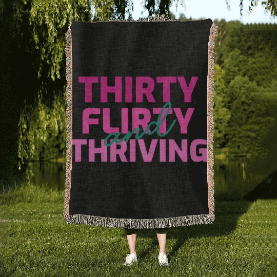 Thirty Flirty And Thriving 30 Af 30Th Py Woven Blankets