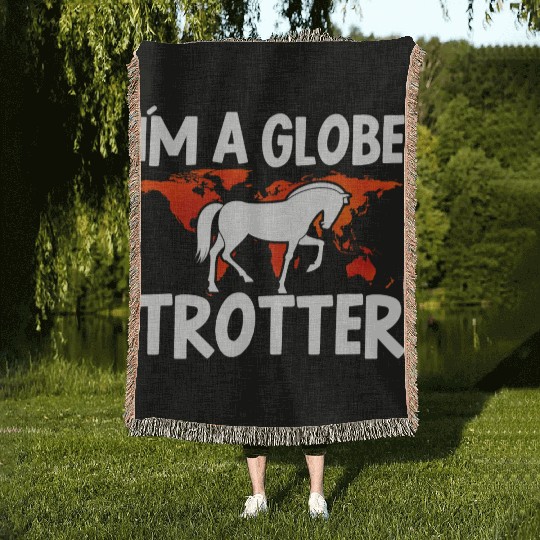 Horse Lover Equestrian Riding Im A Globe Trotter Woven Blankets