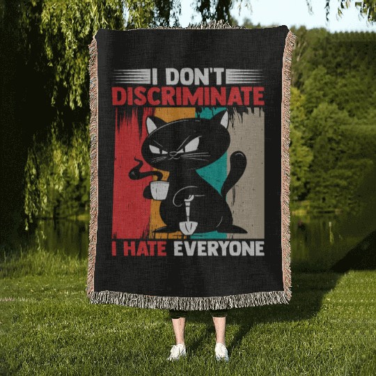 I Don't Discriminate I Hate Everyone 17 Woven Blankets