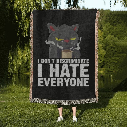 I Don't Discriminate I Hate Everyone 18 Woven Blankets