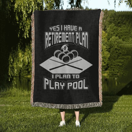 Yes I have a Retirement Plan Pool Player Billiard Woven Blankets