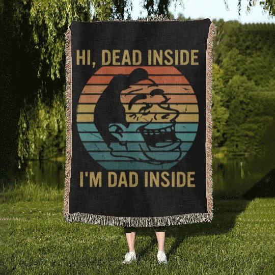 Hi, Dead Inside I'm Dad Inside Woven Blankets