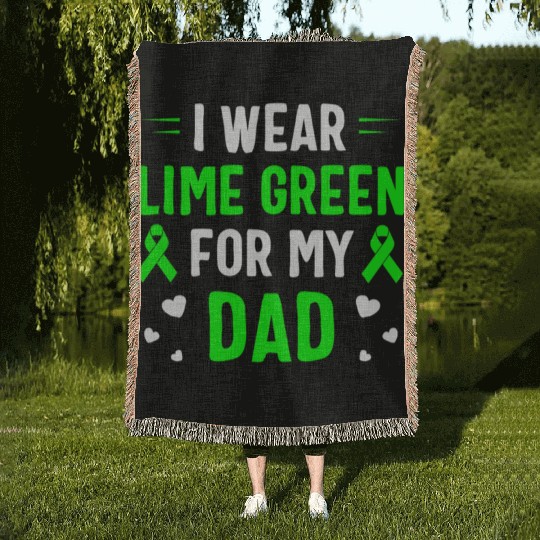 I Wear Lime Green For My Dad Lymphoma Awareness Woven Blankets