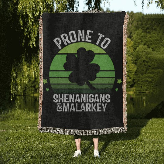 Prone To Shenanigans And Malarkey St Patric Day Woven Blankets