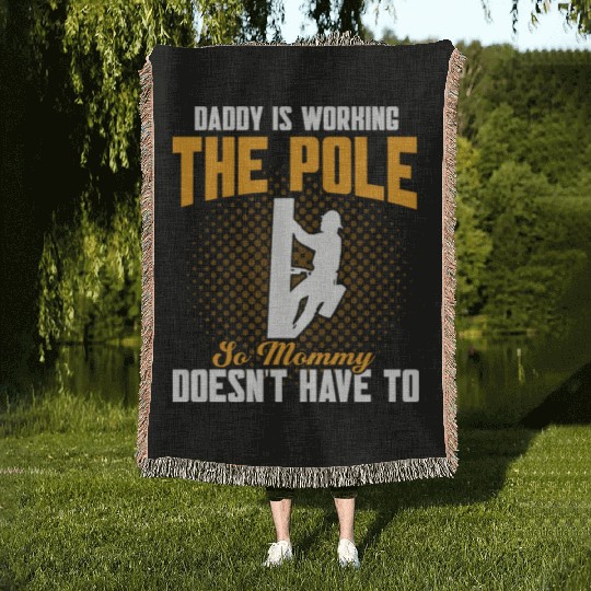 Daddy Is Working The Pole Electrician Lineman Woven Blankets