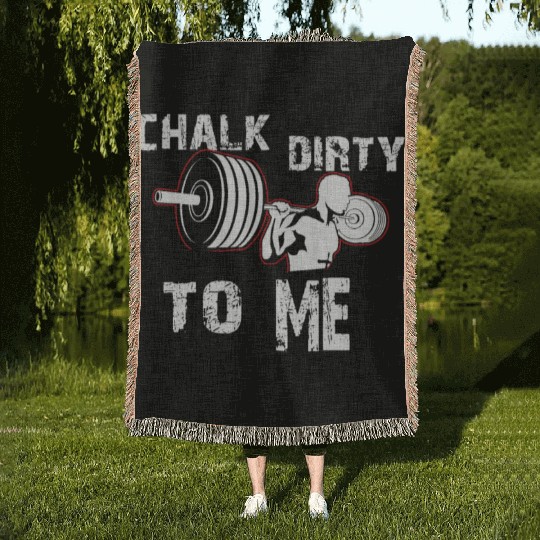 Chalk Dirty To Me Weightlifting Gym Workout Motiva Woven Blankets