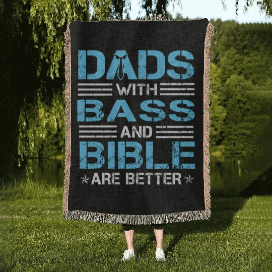 Dads With Bass And Bible Are Better Christian Woven Blankets