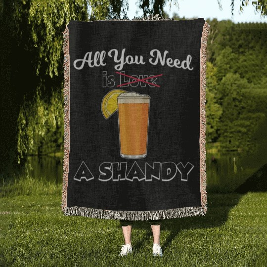 Beer Drink Lemonade All You Need Is A Shandy Woven Blankets