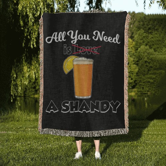 Beer Drink Lemonade All You Need Is A Shandy Woven Blankets