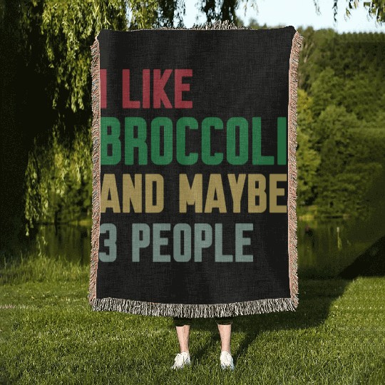 I Like Broccoli and Maybe 3 People Broccoli Lovers Woven Blankets