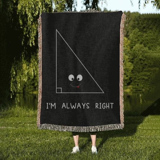 Always Right Triangle Funny Math Teacher Woven Blankets