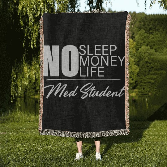 No Sleep No Money No Life Med Student Woven Blankets