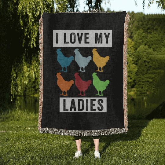 I Love My Ladies, Funny Backyard Chickens Woven Blankets