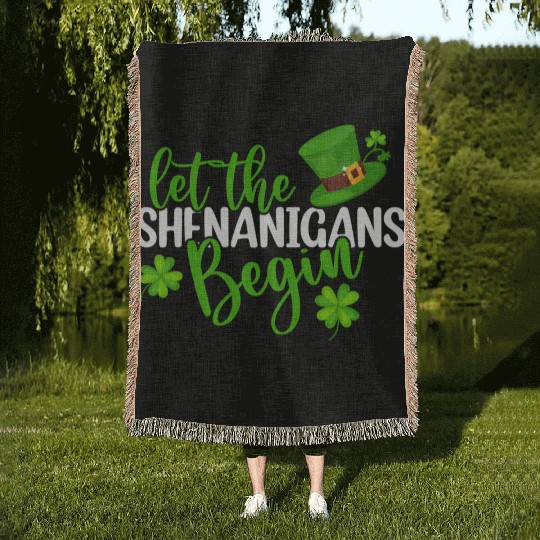 Let The Shenanigans Begin St Patric Day Irish Woven Blankets