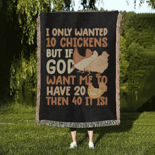 Chicken I Only Wanted 10 Chicken Farmer Farm Woven Blankets