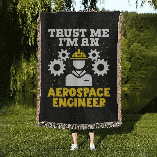 Trust me im an aerospace engineer rocket scientist Woven Blankets