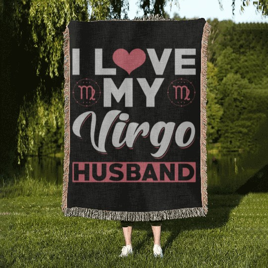 I love my Virgo Husband Woven Blankets