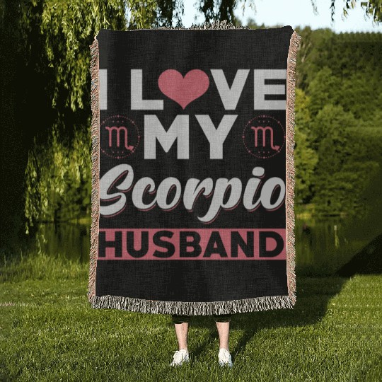 I love my Scorpio Husband Woven Blankets