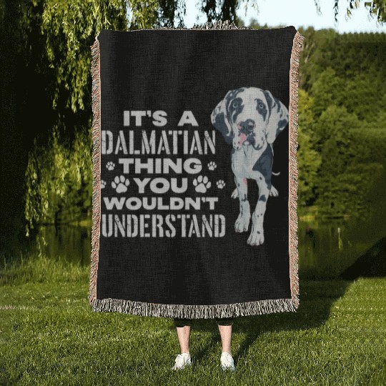 It's A Dalmatian Thing You Wouldn't Understand Woven Blankets