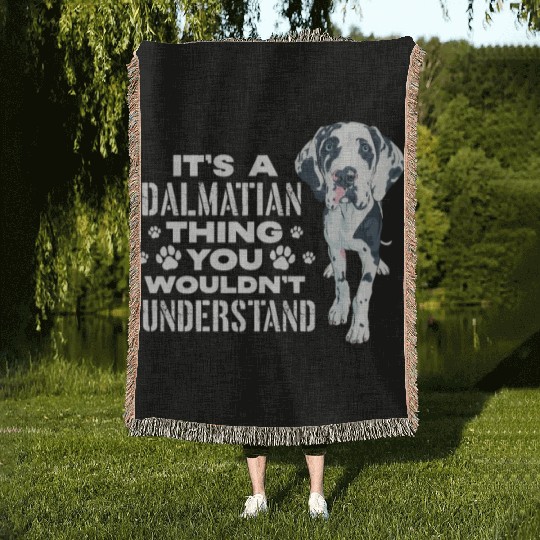 It's A Dalmatian Thing You Wouldn't Understand Woven Blankets