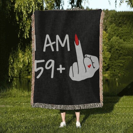 I Am 59 Plus 1 Middle Finger 60Th Wo Mothers Woven Blankets