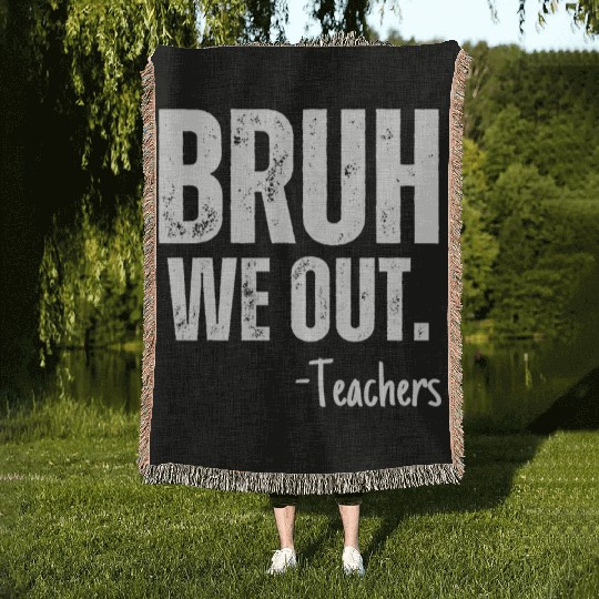 Cute End Of School Year Teacher Summer Bruh We Out Woven Blankets