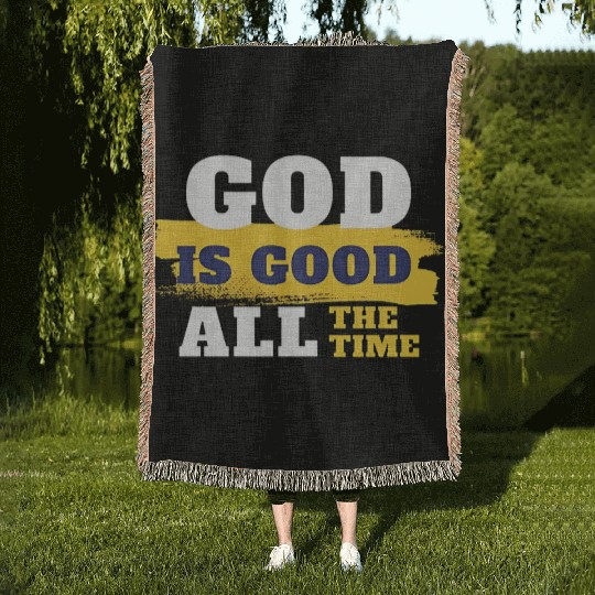 God is good all the time Woven Blankets