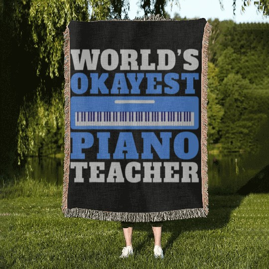 Musician Worlds okayest Piano Teacher Woven Blankets