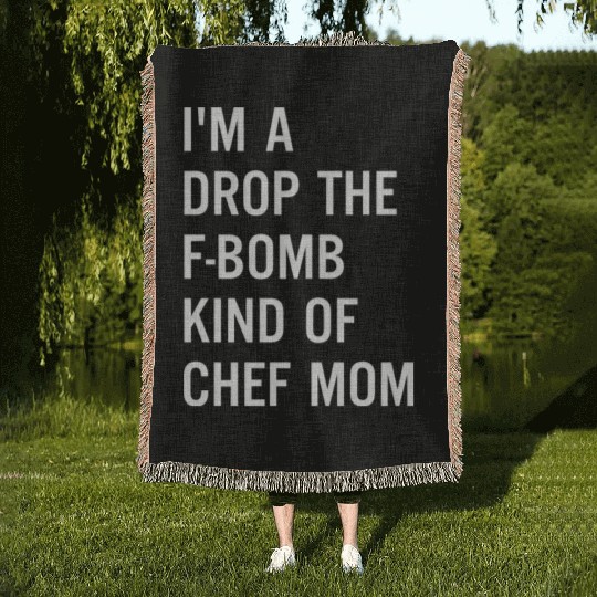 I m A Drop The F Bomb Kind Of Chef Mom Woven Blankets