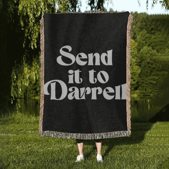 Send It To Darrell Send It To Daryl Send It To Woven Blankets