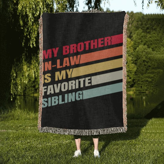 My Brother-In-Law Is My Favorite Sibling Vintage Woven Blankets