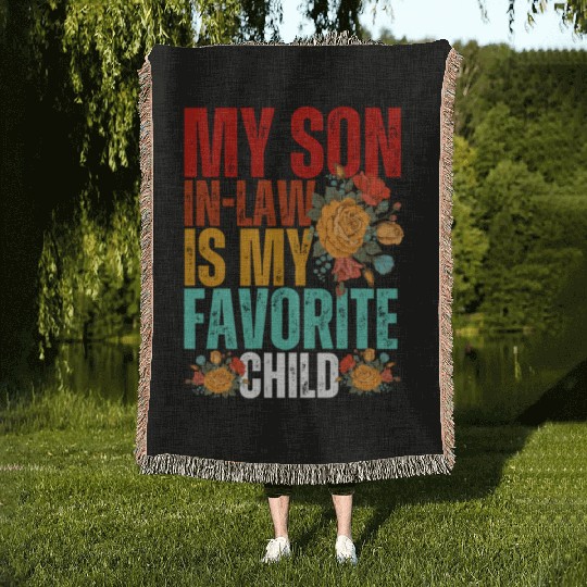 My Son In Law Is My Favorite Child Son-In-Law Dad Woven Blankets