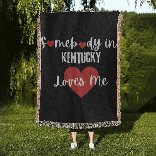 Somebody in Kentucky Loves Me Woven Blankets