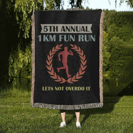 5Th Annual 1Km Fun Run Lets Not Overdo It Jogging Woven Blankets