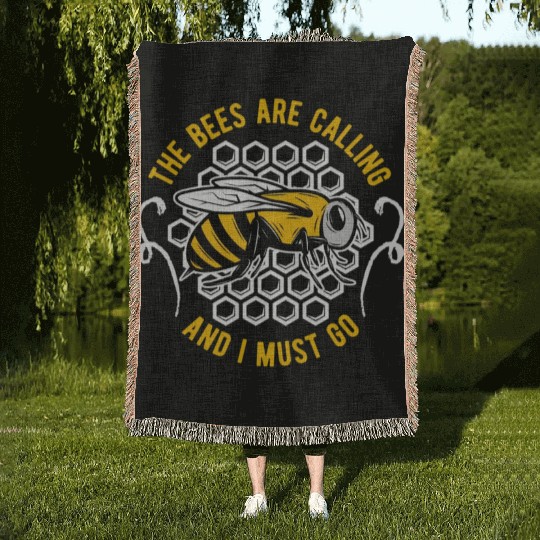 The Bees Are Calling And I Must Go Beekeeper Honey Woven Blankets
