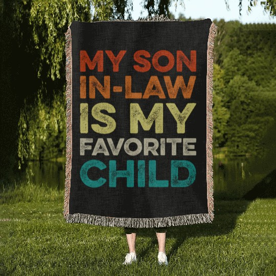 My Son In Law Is My Favorite Child Family Humor Woven Blankets
