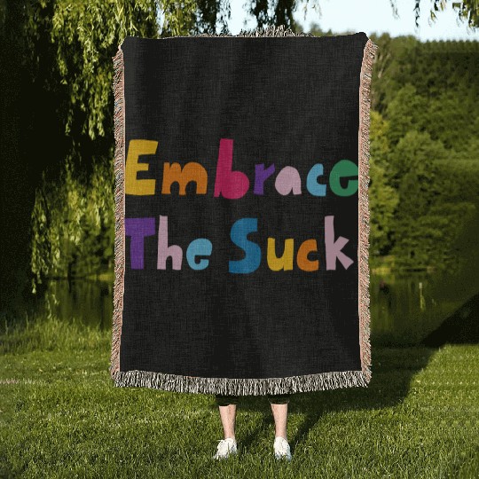 Embrace The Suck Woven Blankets