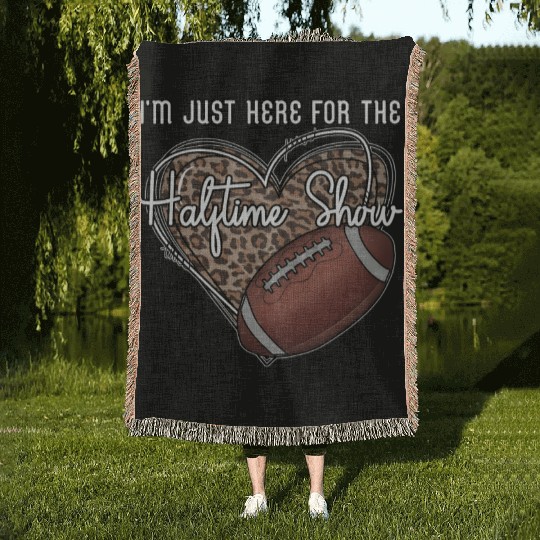 I'M Just Here For The Halftime Show Football Woven Blankets