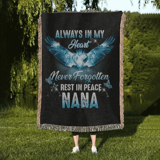 Rest In Peace My Nana Always In My He Rip My Nana Woven Blankets