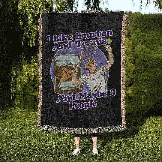 I Like Bourbon And Tennis Funny Humor Sports Woven Blankets